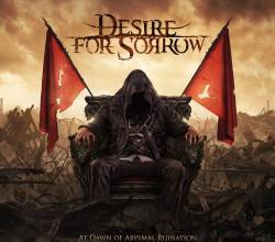 Desire For Sorrow : At Dawn of Abysmal Ruination